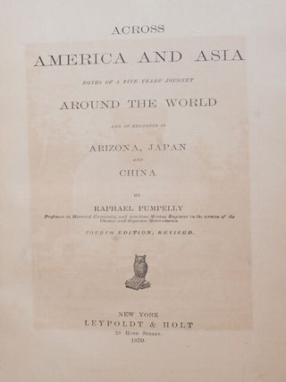 Across America and Asia: Notes of a Five Years' Journey Around the World and of Residence in Arizona, Japan and China