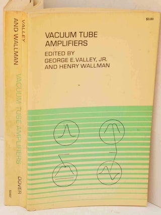 Item #F12081 Vacuum Tube Amplifiers. George E. Valley, Henry Wallman