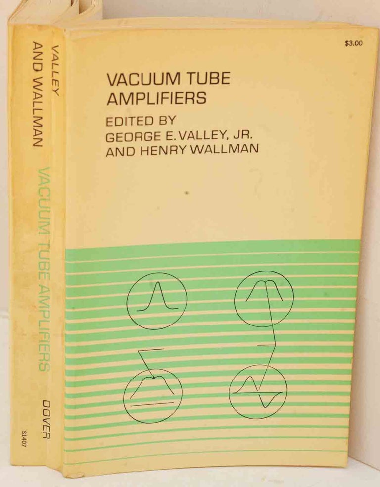 Item #F12081 Vacuum Tube Amplifiers. George E. Valley, Henry Wallman.