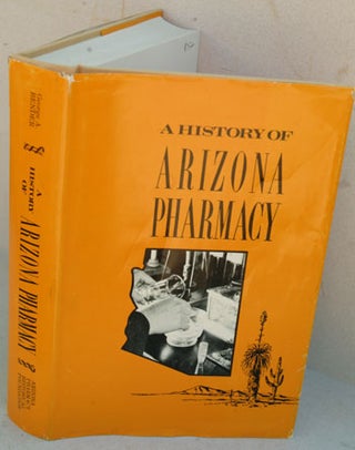 Item #F2989 A History of Arizona Pharmacy. George A. Bender