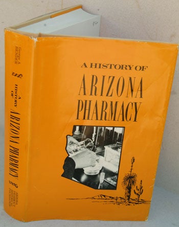 Item #F2989 A History of Arizona Pharmacy. George A. Bender.