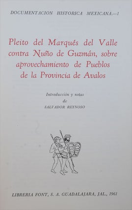 Pleito del Marques del Valle Contra Nuno de Guzman, sobre aprovechamiento de Pueblos de la Provincia de Avalos