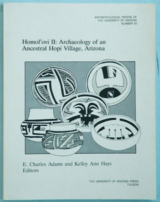 Item #F4240 Homol’ovi II: Archaeology of an Ancestral Hopi Village, Arizona. E. Charles Adams,...