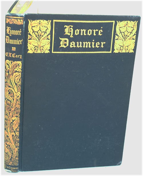 Item #F5762 Honore Daumier: A Collection of His Social and Political Caricatures, Together With an Introductory Essay on His Art. Elisabeth Luther Cary.
