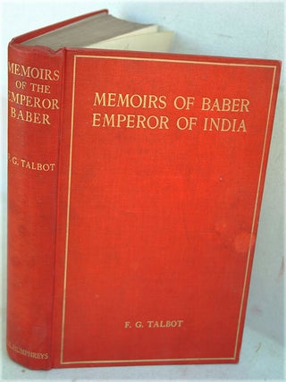 Item #F5782 Memoirs of Baber, Emperor of India, First of the Great Mughuls. F. G. Talbot