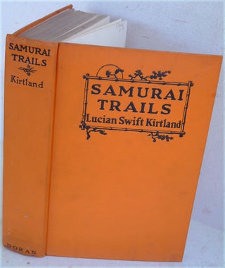 Item #F5791 Samurai Trails: A Chronicle of Wanderings on the Japanese High Road. Lucian Swift...
