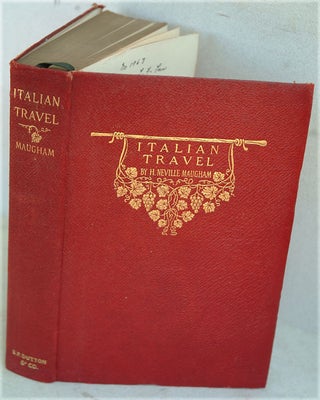 Item #F5792 The Book of Italian Travel (1580 - 1900). H. Neville Maugham