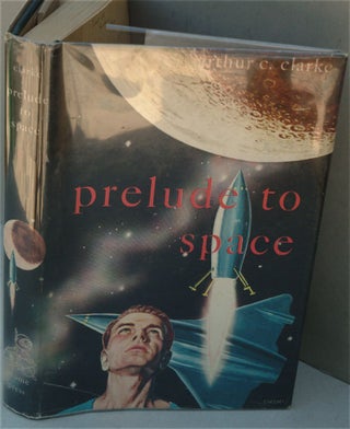 Item #F585 Prelude to Space. Arthur C. Clarke