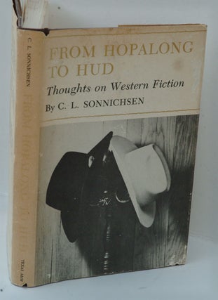 Item #F6233 From Hopalong to Hud: Thoughts on Western Fiction. C. L. Sonnichsen