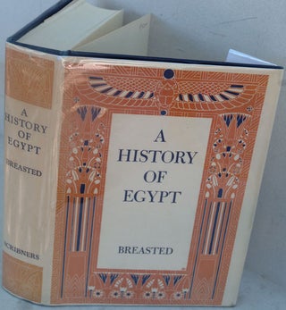 Item #F6548 History of Egypt: From the Earliest Times to the Persian Conquest. James Henry Breasted
