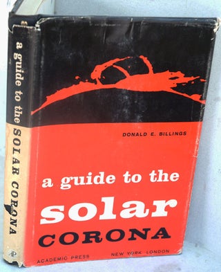 Item #F7146 A Guide to the Solar Corona. Donald E. Billings