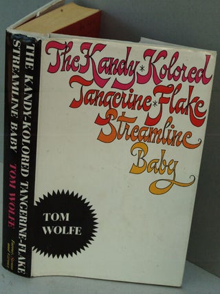 Item #F7724 The Kandy-Kolored Tangerine-Flake Streamline Baby. Tom Wolfe
