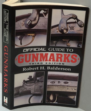 Item #F7764 The Official Guide to Gunmarks: Third Edition. Robert H. Balderson