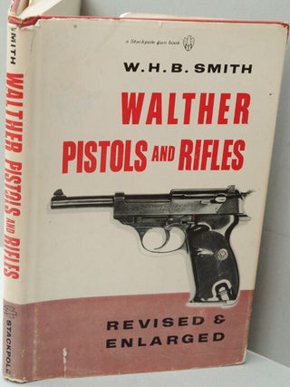 Item #F7772 Walther Pistols and Rifles. W. H B. Smith