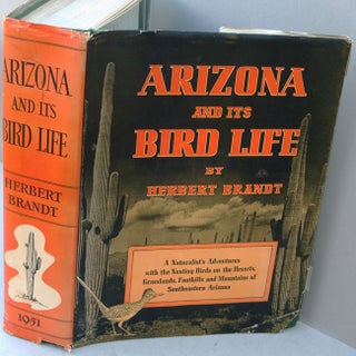 Item #F7817 Arizona and Its Bird Life: A Naturalist's Adventures with the Nesting Birds on the...
