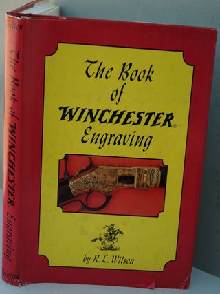 Item #F8054 The Book of Winchester Engraving. R. L Wilson