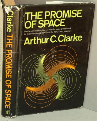 Item #F8149 The Promise of Space. Arthur C. Clarke
