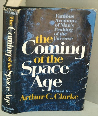 Item #F8150 The Coming of the Space Age. Arthur C. Clarke