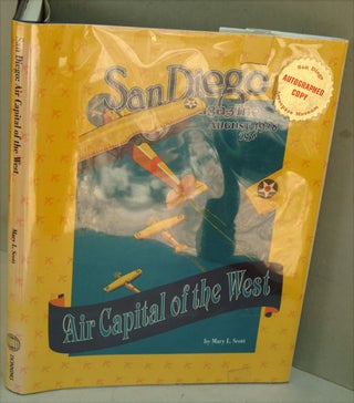 Item #F8378 San Diego: Air Capitol of the West. Mary Scott