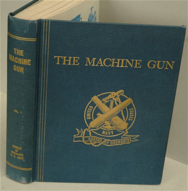 Item #F8402 The Machine Gun History, Evolution And Development Of Manual, Automatic, and Airborne Repeating Weapons (Volume 1 of 3). George M. Chinn.