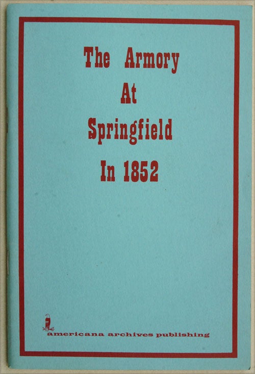 Item #F8413 The Armory at Springfield in 1852. Jacob Abbott.