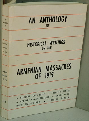 Item #F8439 An Anthology of Historical Writings on the Armenian Massacres of 1915. Viscount James...