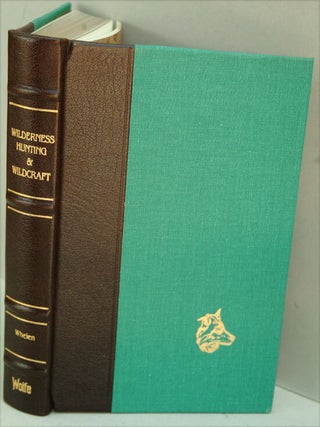 Item #F8497 Wilderness Hunting and Wildcraft: With Notes on the Habits and Life Histories of Big...