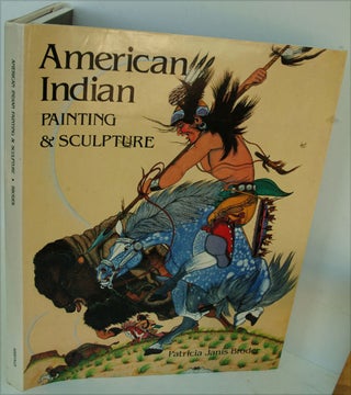 Item #F8609 American Indian Painting and Sculpture. Patricia Janis Broder