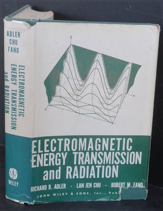 Item #F9490 Electromagnetic Energy Transmission and Radiation. Richard B. Adler, Lan Jen Chu,...