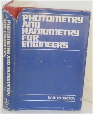 Item #F9491 Photometry and Radiometry for Engineers. Allen Stimson