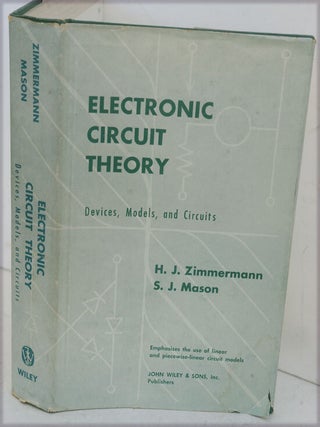Item #F9517 Electronic Circuit Theory: Devices, Models, and Circuits. Henry J. Zimmermann, Samuel...