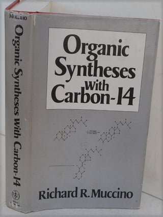 Item #F9519 Organic Syntheses with Carbon-fourteen (14). Richard R. Muccino