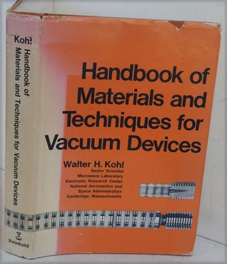 Item #F9575 Handbook of Materials and Techniques for Vacuum Devices. Walter Kohl