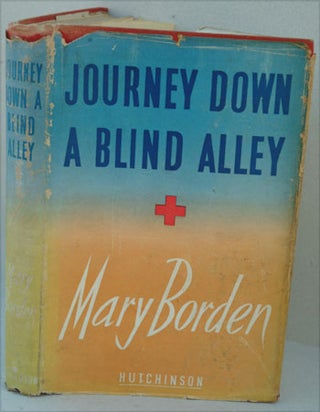 Item #M1453 Journey Down a Blind Alley. Mary Borden