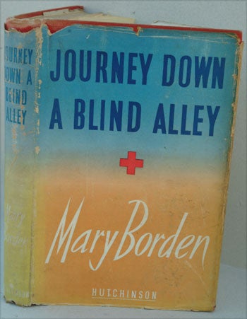 Item #M1453 Journey Down a Blind Alley. Mary Borden.